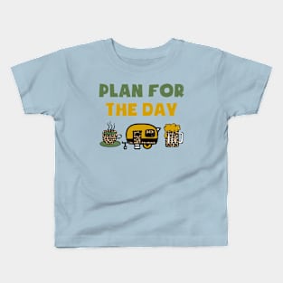 Plan for the Day Kids T-Shirt